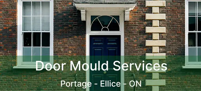  Door Mould Services Portage - Ellice - ON