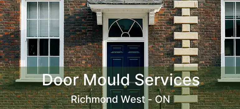  Door Mould Services Richmond West - ON