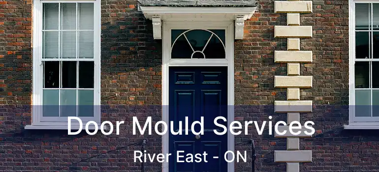  Door Mould Services River East - ON