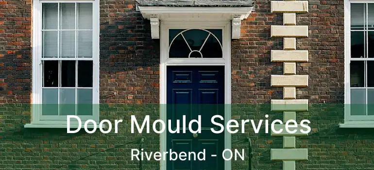  Door Mould Services Riverbend - ON