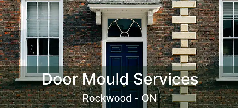  Door Mould Services Rockwood - ON