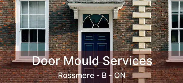  Door Mould Services Rossmere - B - ON