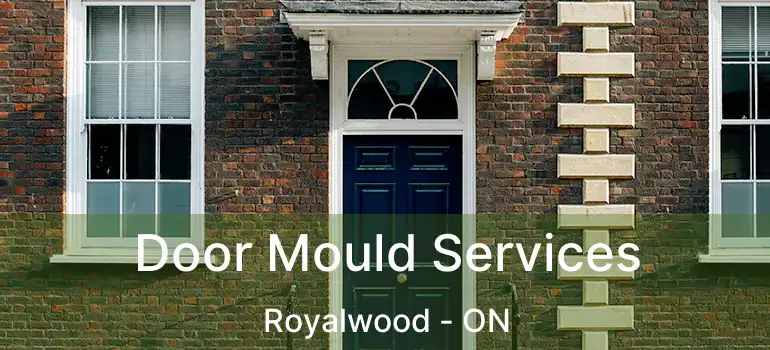  Door Mould Services Royalwood - ON
