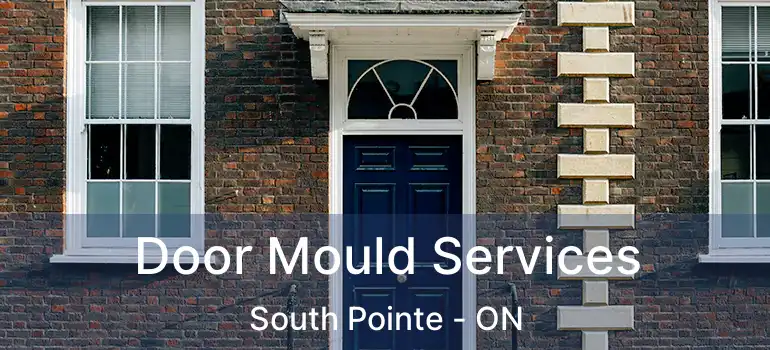  Door Mould Services South Pointe - ON