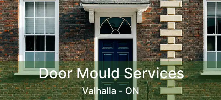  Door Mould Services Valhalla - ON