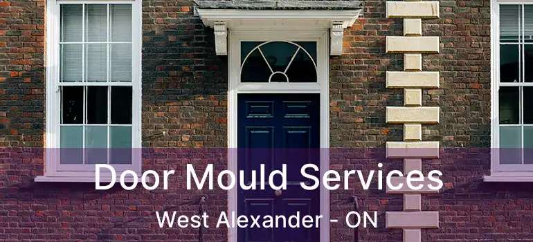  Door Mould Services West Alexander - ON
