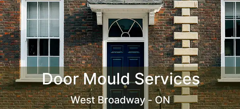  Door Mould Services West Broadway - ON