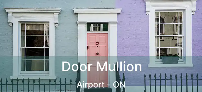  Door Mullion Airport - ON