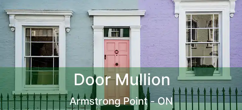  Door Mullion Armstrong Point - ON