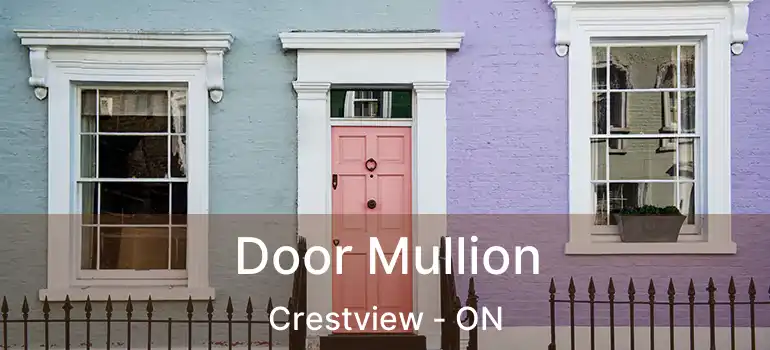  Door Mullion Crestview - ON