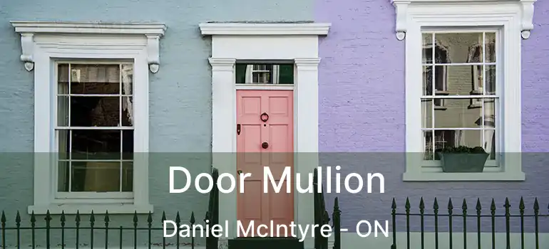  Door Mullion Daniel McIntyre - ON