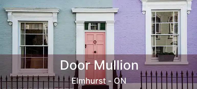 Door Mullion Elmhurst - ON