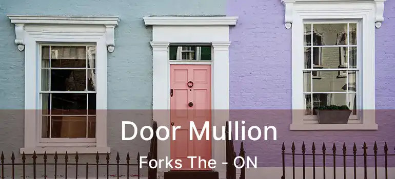  Door Mullion Forks The - ON