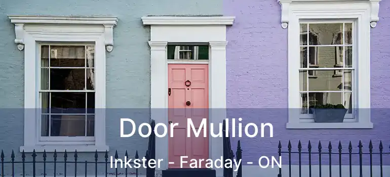  Door Mullion Inkster - Faraday - ON