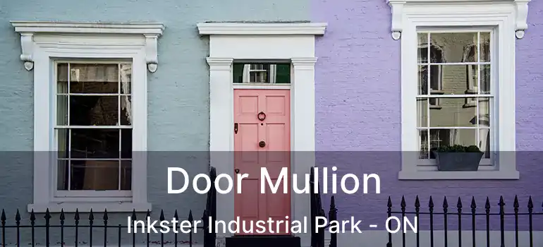  Door Mullion Inkster Industrial Park - ON