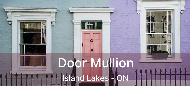  Door Mullion Island Lakes - ON