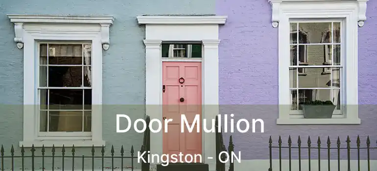  Door Mullion Kingston - ON