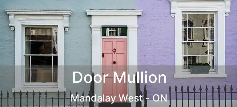  Door Mullion Mandalay West - ON