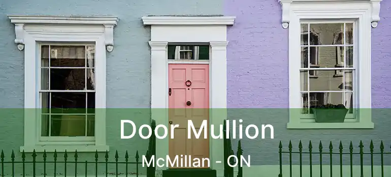  Door Mullion McMillan - ON