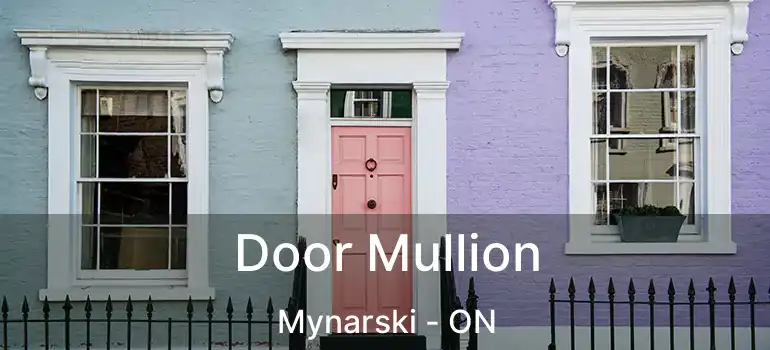  Door Mullion Mynarski - ON