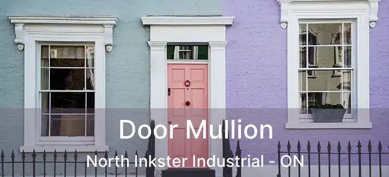  Door Mullion North Inkster Industrial - ON