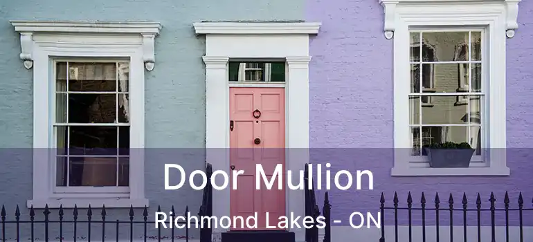  Door Mullion Richmond Lakes - ON