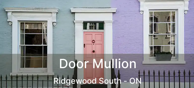  Door Mullion Ridgewood South - ON