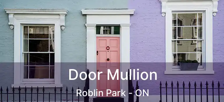  Door Mullion Roblin Park - ON