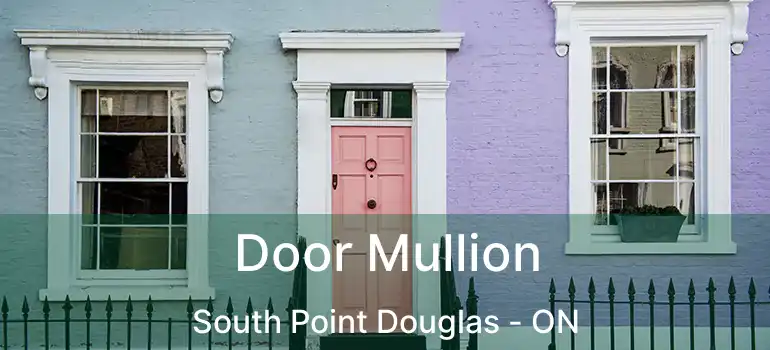  Door Mullion South Point Douglas - ON