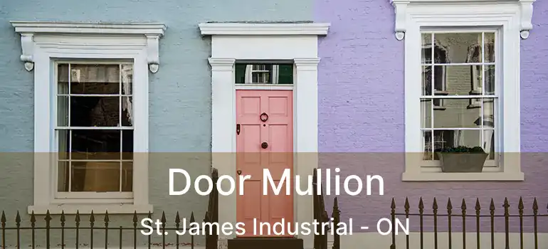  Door Mullion St. James Industrial - ON