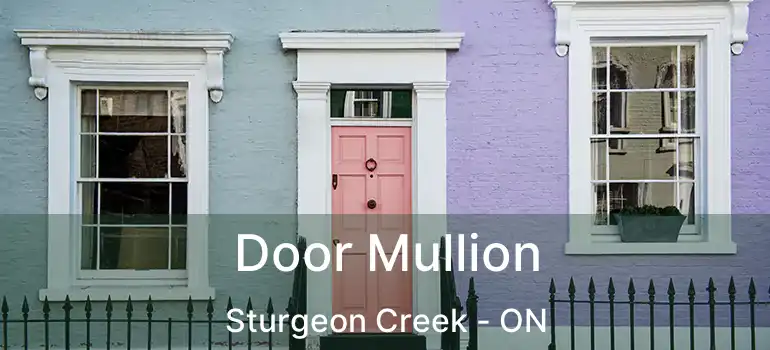  Door Mullion Sturgeon Creek - ON