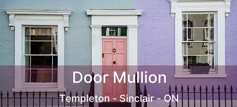  Door Mullion Templeton - Sinclair - ON