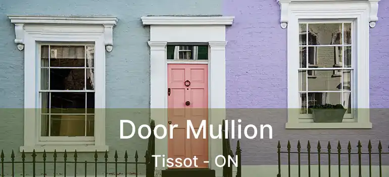  Door Mullion Tissot - ON