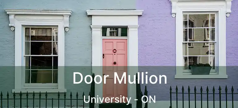  Door Mullion University - ON