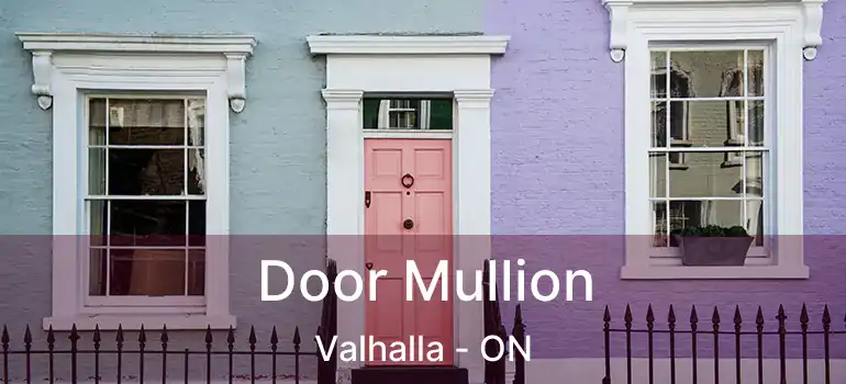  Door Mullion Valhalla - ON