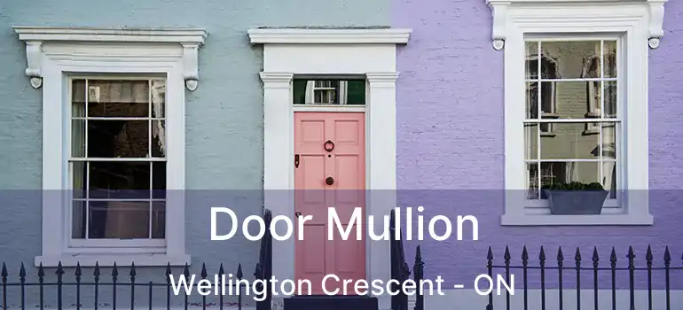  Door Mullion Wellington Crescent - ON