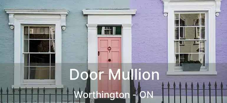  Door Mullion Worthington - ON