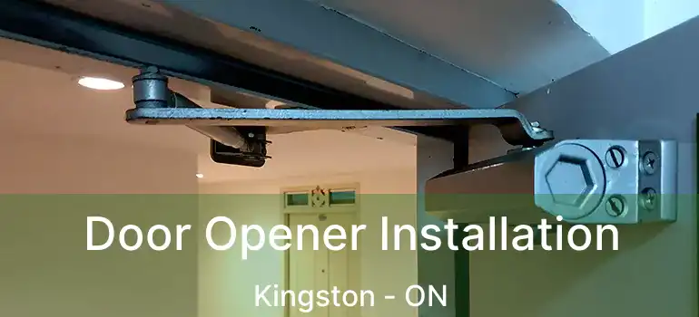  Door Opener Installation Kingston - ON