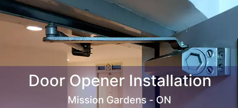 Door Opener Installation Mission Gardens - ON