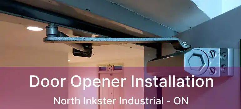  Door Opener Installation North Inkster Industrial - ON