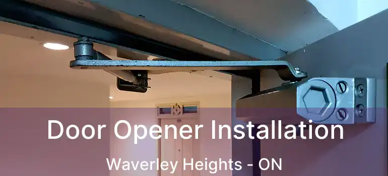  Door Opener Installation Waverley Heights - ON