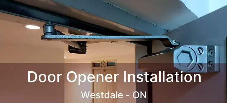  Door Opener Installation Westdale - ON