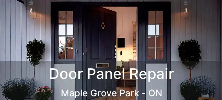  Door Panel Repair Maple Grove Park - ON