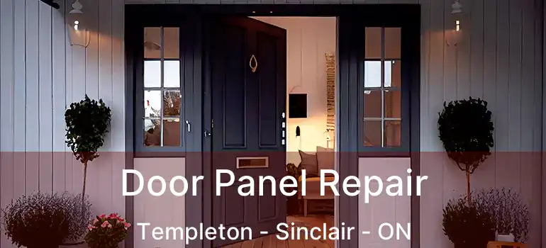 Door Panel Repair Templeton - Sinclair - ON