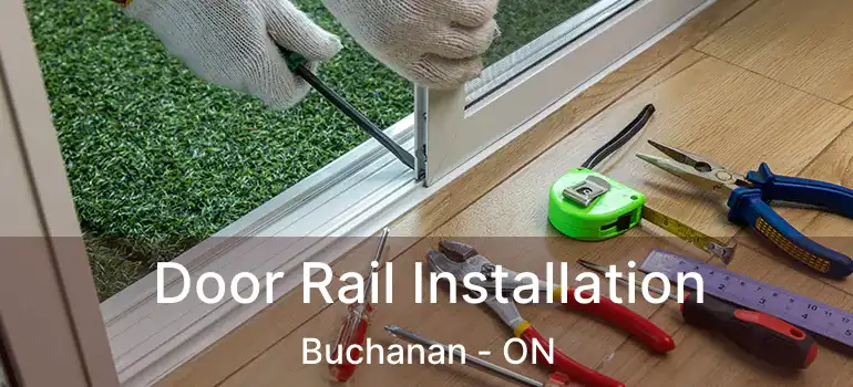  Door Rail Installation Buchanan - ON