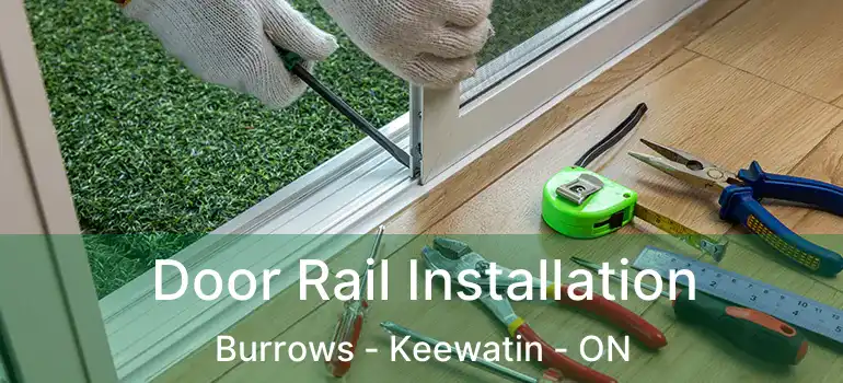  Door Rail Installation Burrows - Keewatin - ON