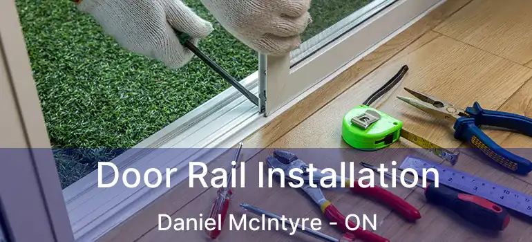  Door Rail Installation Daniel McIntyre - ON