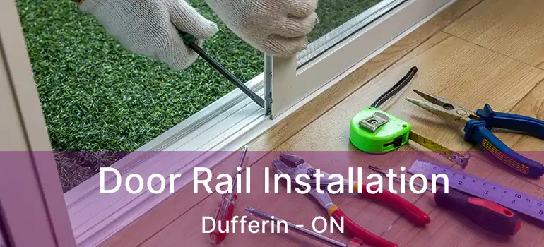  Door Rail Installation Dufferin - ON