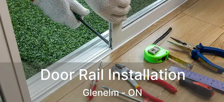  Door Rail Installation Glenelm - ON