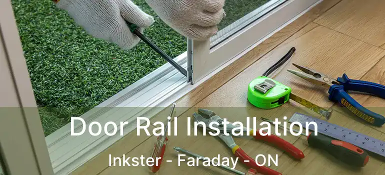  Door Rail Installation Inkster - Faraday - ON